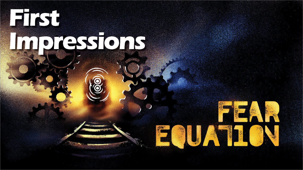 Fear Equation - First Impressions