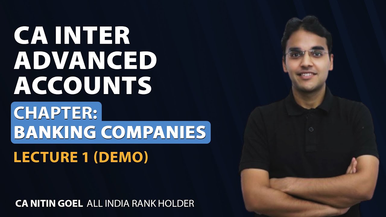 Banking Companies | Lecture 1 | CA Inter Advanced Accounts | CA Nitin Goel