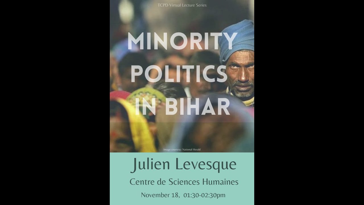 TCPD Virtual Lecture, Minority Politics in Bihar - Julien Levesque (Centre de Sciences Humaines)