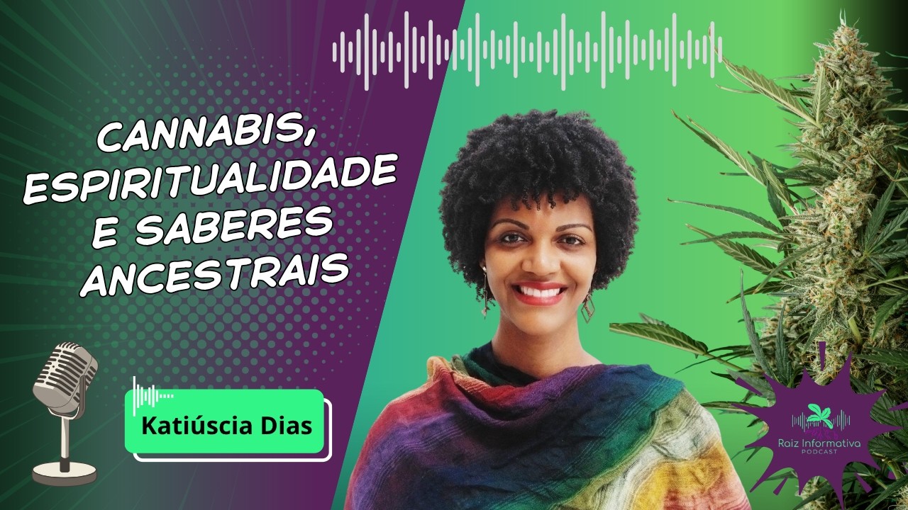 🎙EP.20 – Cannabis, Espiritualidade e Saberes Ancestrais