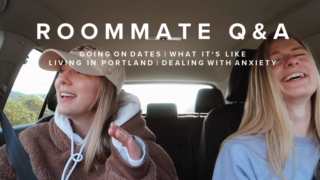 Q & A with my roommate | dating, college stories and living in Portland