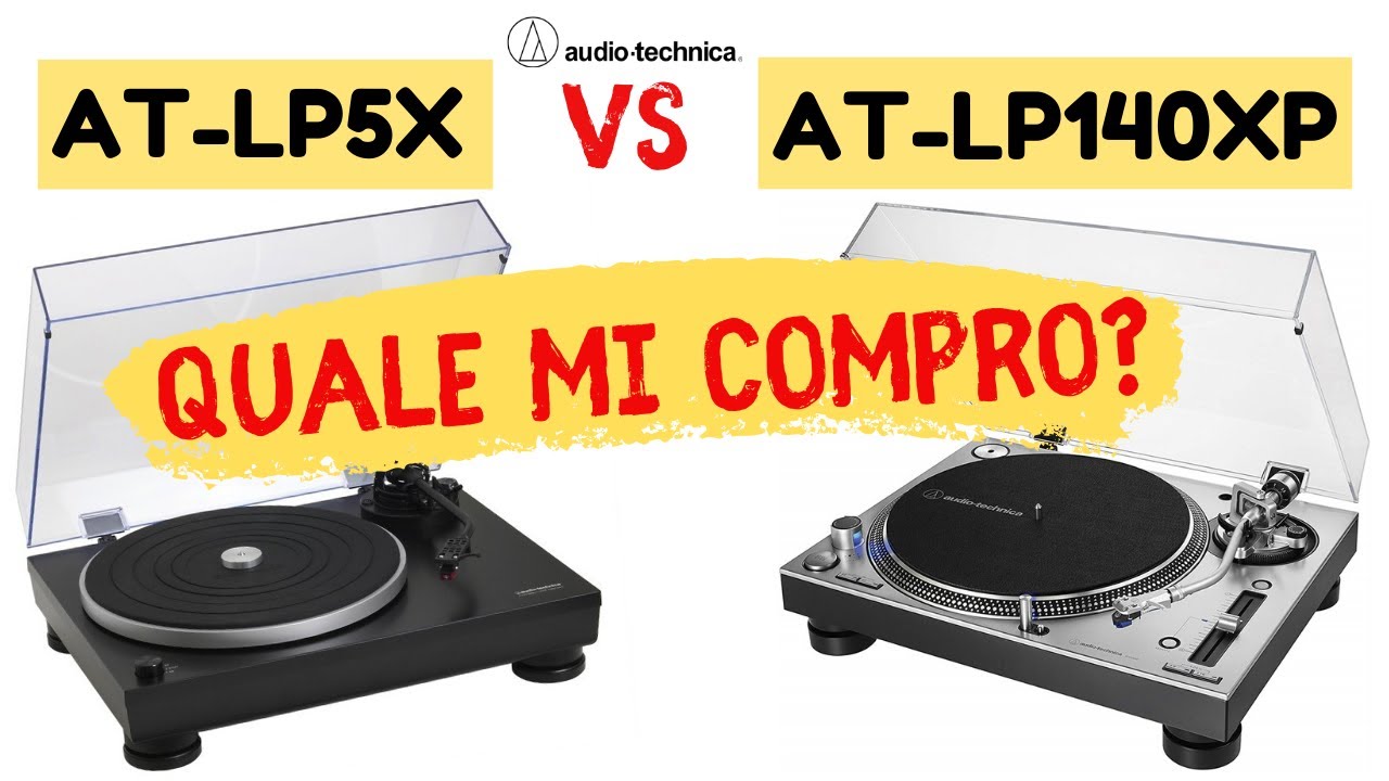 QUALE GIRADISCHI ACQUISTARE??? ● Audio-Technica AT-LP5X vs AT-LP140XP