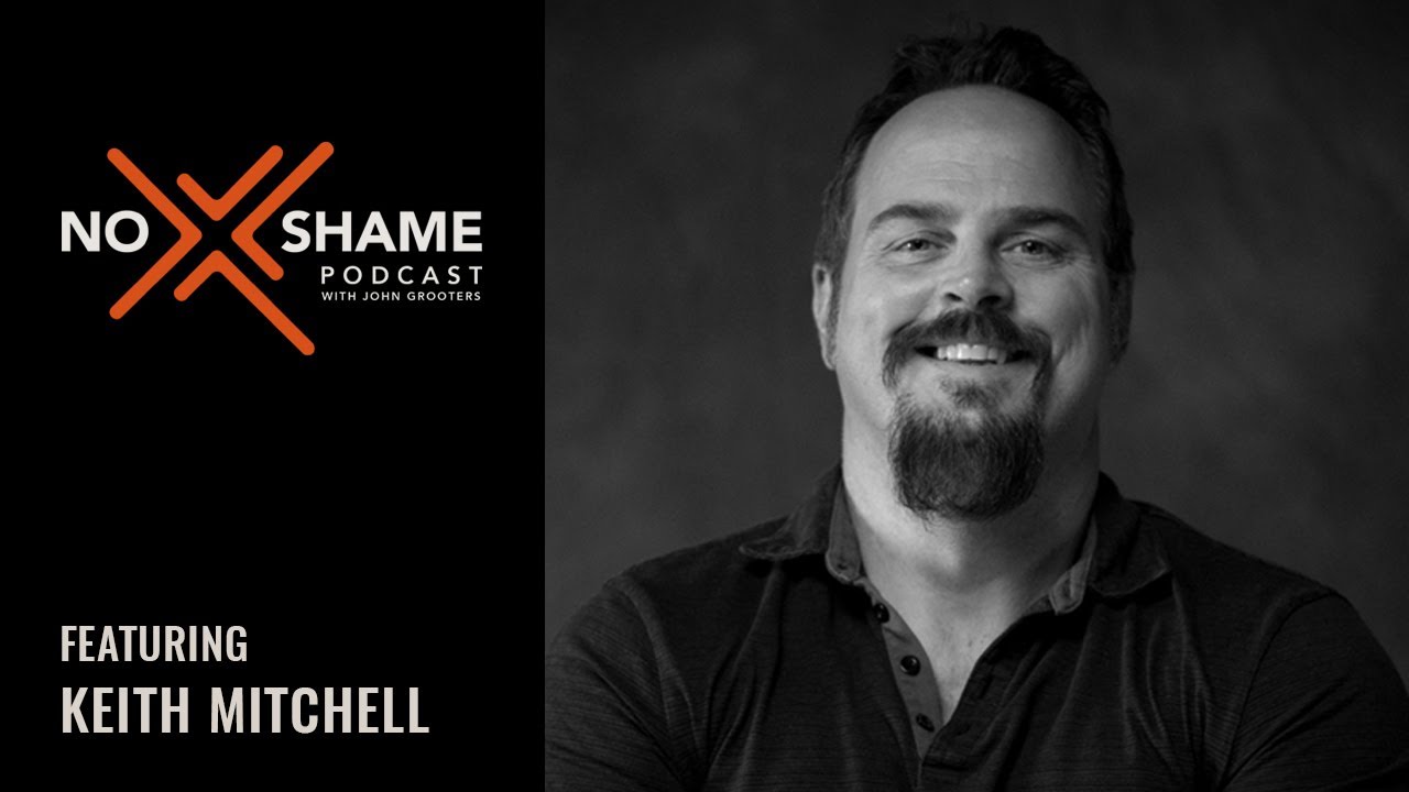 Pivot to Innovation | Keith Mitchell - No Shame Podcast w/John Grooters Ep 102