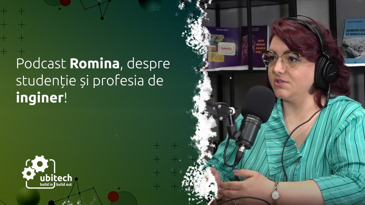 Podcast UTCB | CONSTRUCTIV & Ubitech Construcții | ROMINA, despre studenție și profesia de inginer