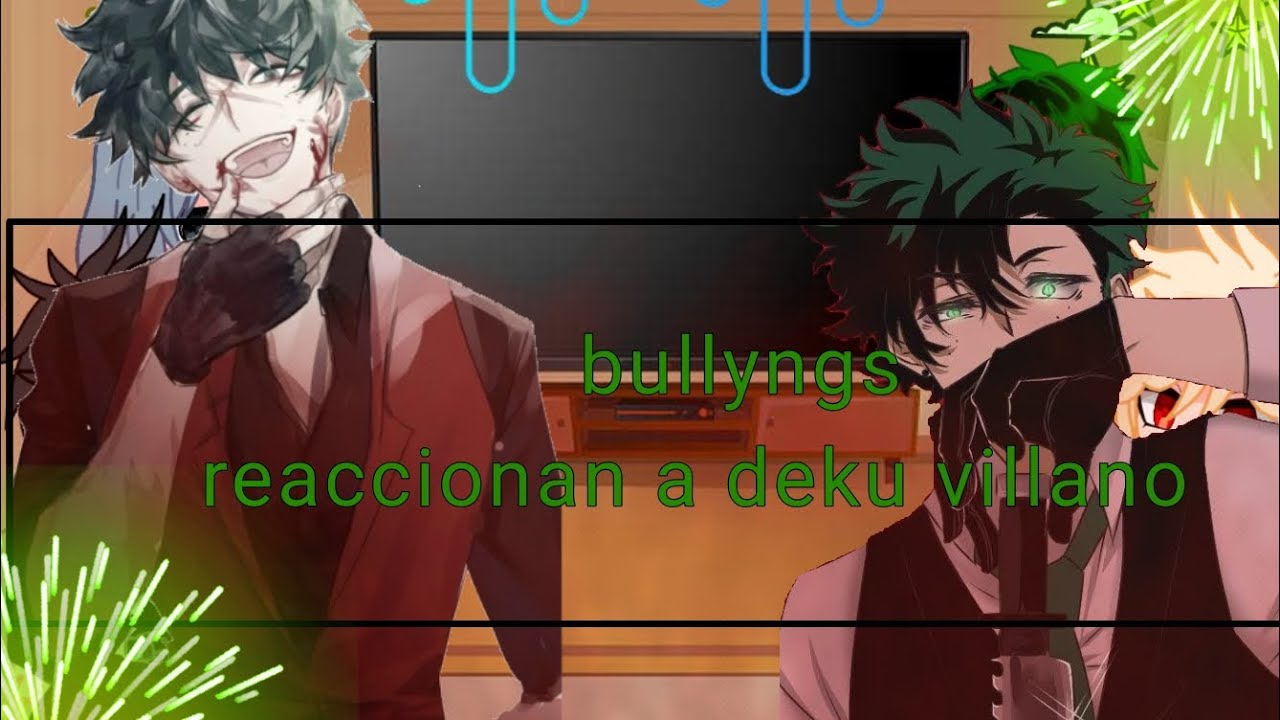 ☆~Deku's bullies react to villainous Deku~☆ ●《🇻🇪🇪🇦》● ♡BKDK/DKBK♡