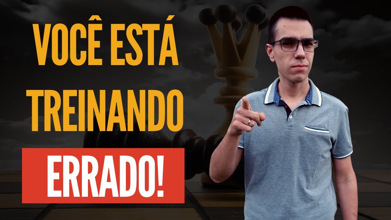 Fazer TÁTICA NÃO vai te ajudar a EVOLUIR no Xadrez!