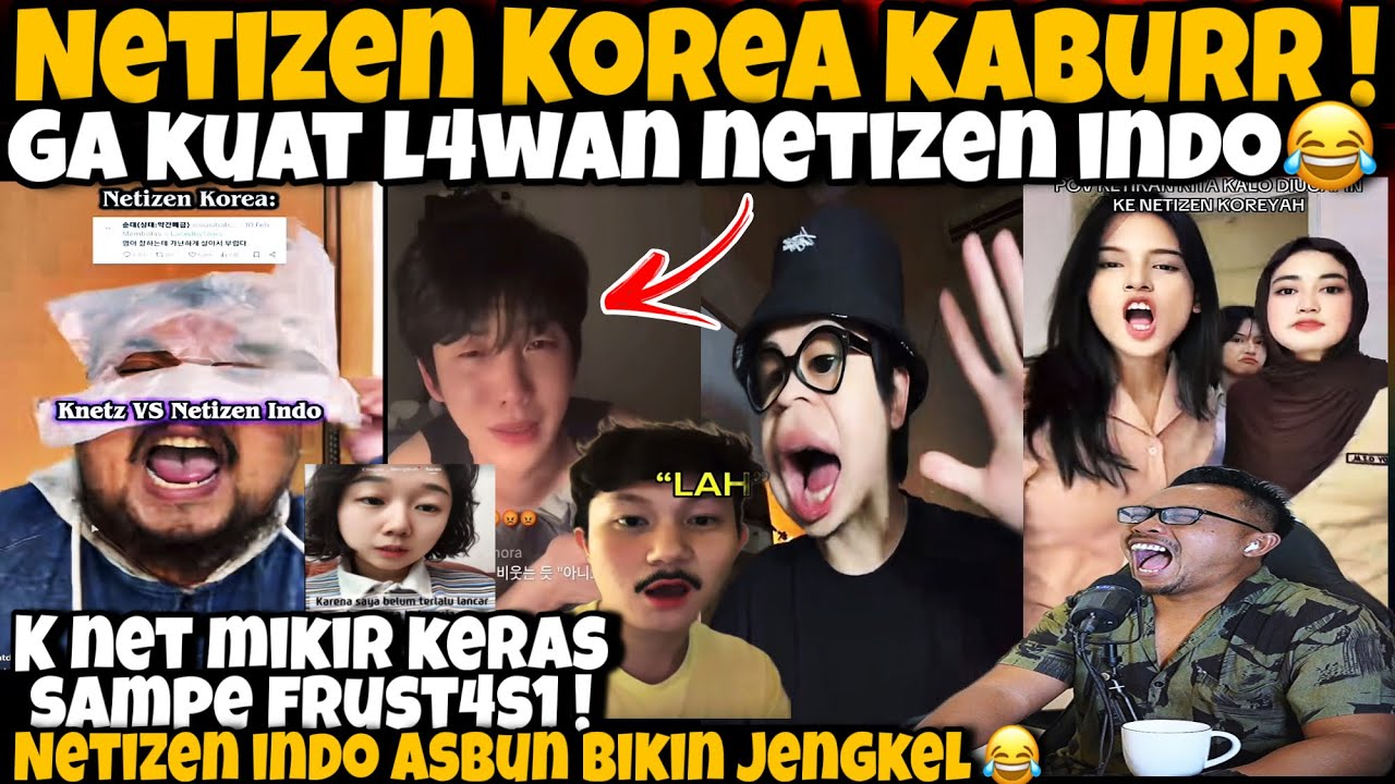 NETIZEN KOREA PADA KABUR KOCAR-KACIR‼️GA KUAT L4W4N NETIZEN INDO ? TERLALU ASBUN K NET SMPE FRUST4S1