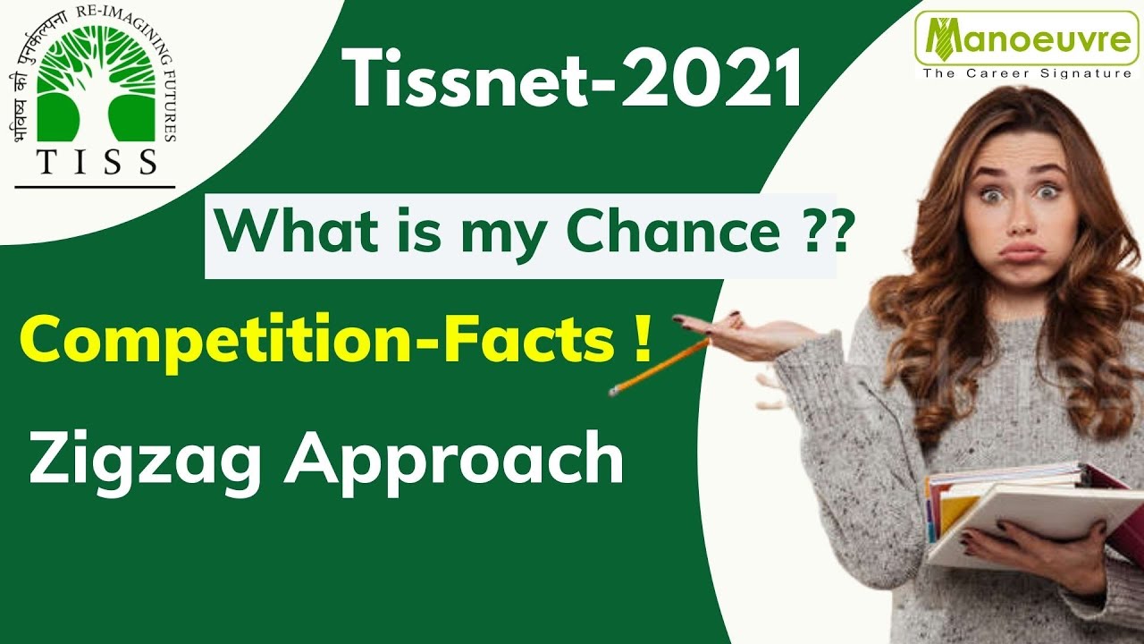 TISSNET 2021 - Competition facts! - What is my chance ?? | Zig-zag Approach |