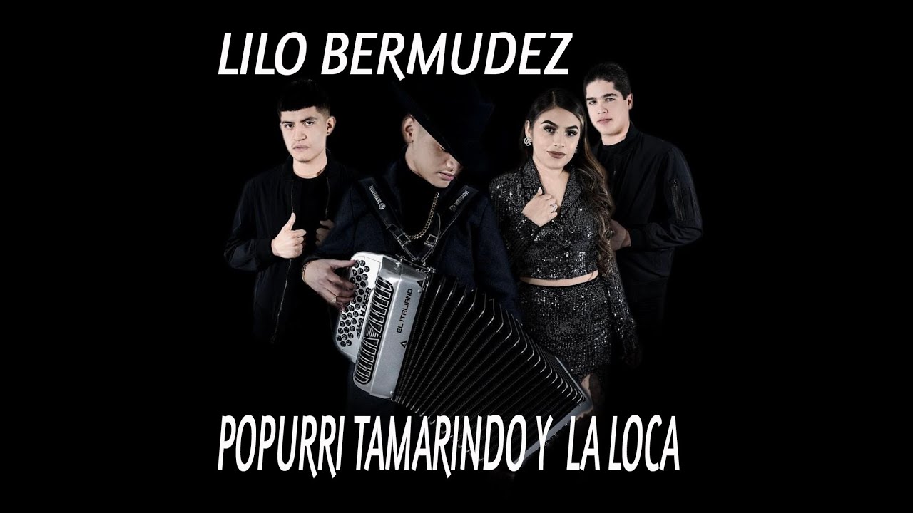 Popurri Tamarindo Y La Loca - Lilo Bermudez - En Vivo  4K