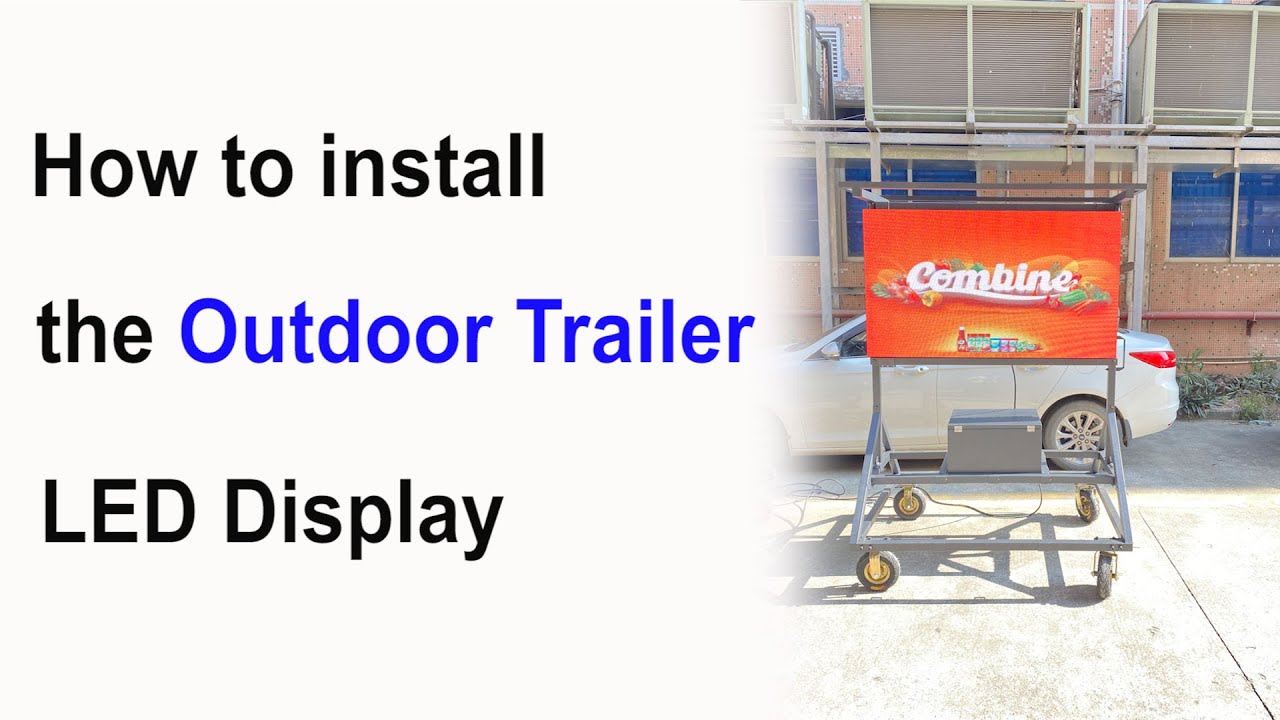 How to install the Outdoor Mobile Trailer LED Screen Display?