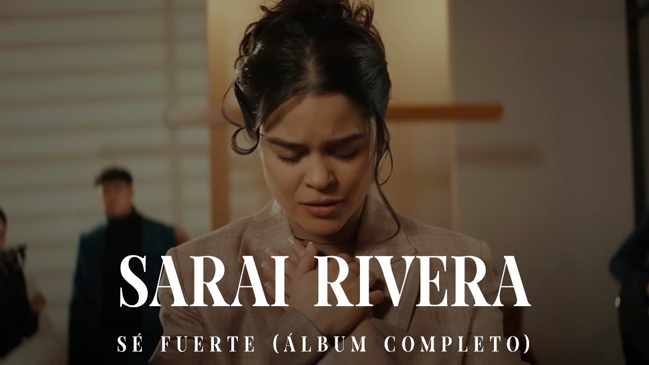 🔴SARAI RIVERA - SE FUERTE (ÁLBUM COMPLETO) LO MEJOR DE SARAI RIVERA 🔴#Suelto