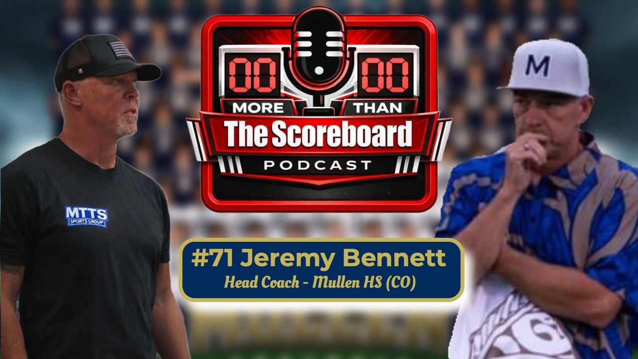 Ep 71 Jeremy Bennett - Head Football Coach at Mullen High School (CO)