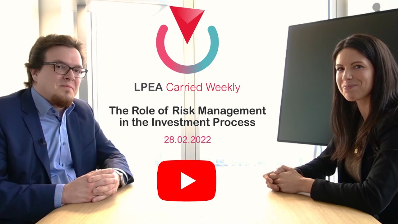 LPEA Carried Weekly - 28.02.2022 | The Role of Risk Management in the Investment Process