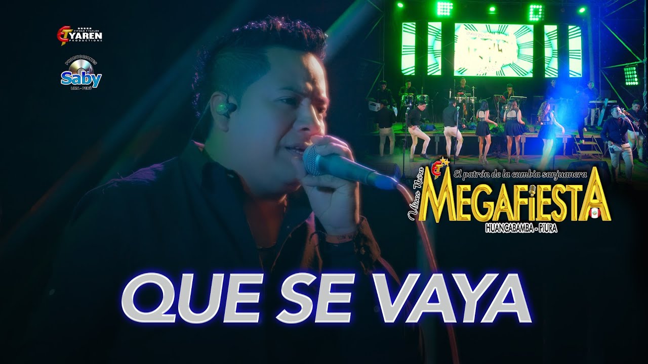 QUE SE VAYA - MEGAFIESTA OFICIAL -  EN VIVO 2022
