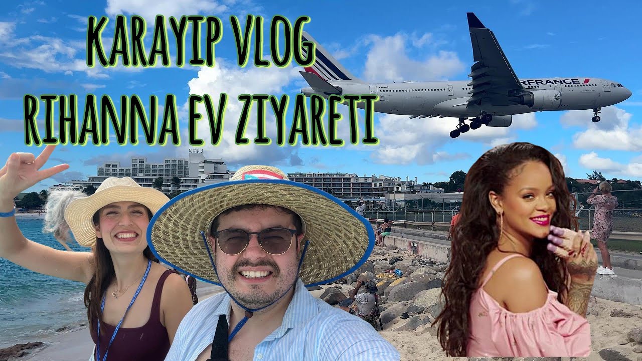 Karayip Vlog | Rihanna Ev Ziyareti |Uçak Üzerimize Düştü