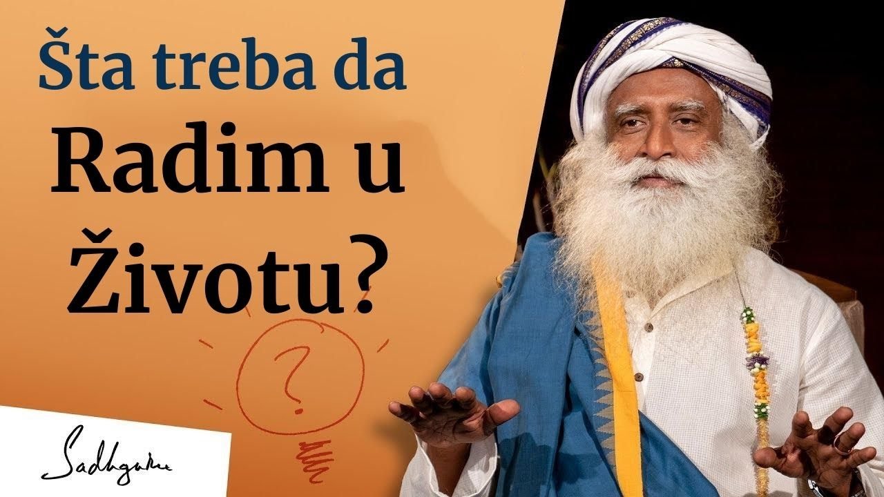Šta treba da radim u životu? | Sadhguru