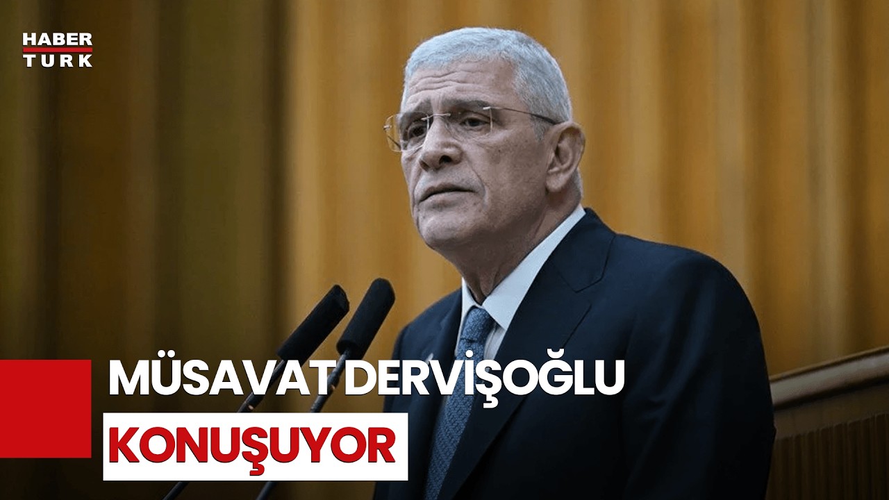 #CANLI - İYİ Parti Genel Başkanı Müsavat Dervişoğlu, partisinin grup toplantısında konuşuyor