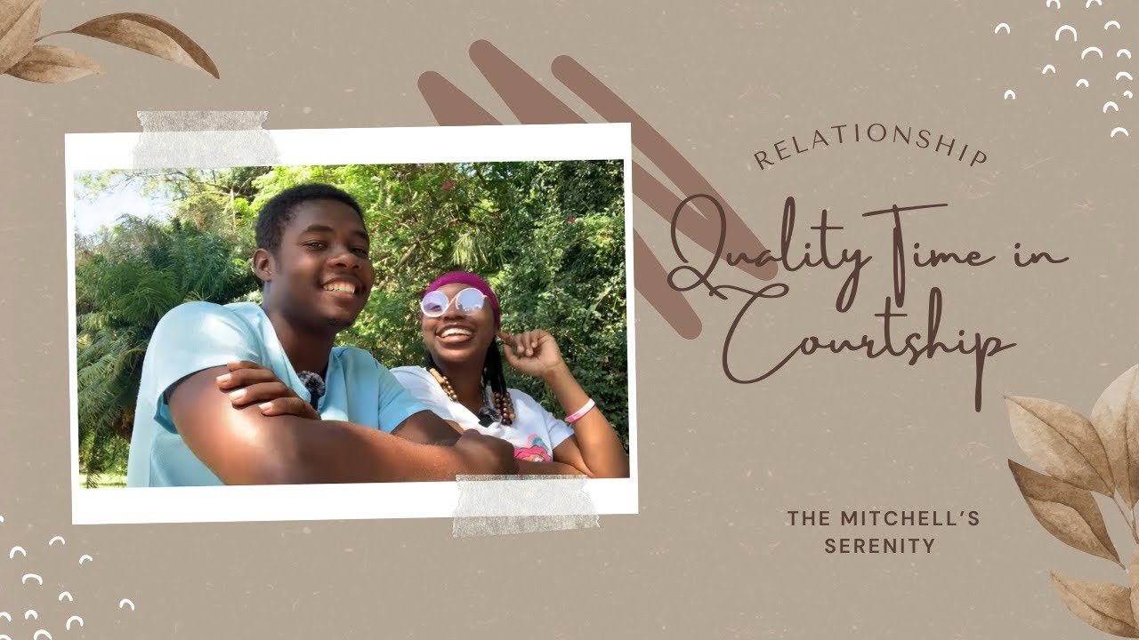 Quality Time in Courtship| Part 1