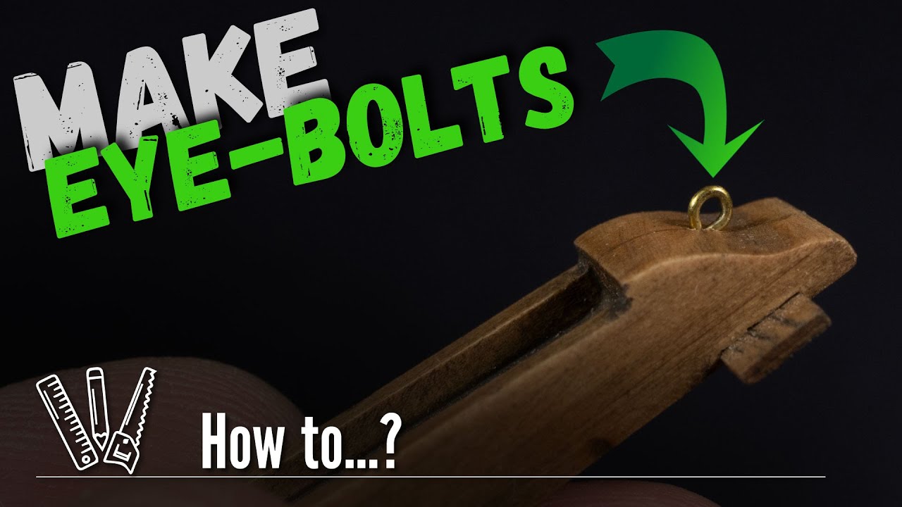 How to make eye bolts for your ship model?