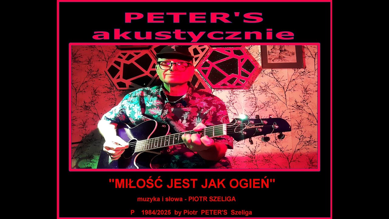 Miłość jest jak ogień (AKUSTYCZNIE) - PETER'S 2025
