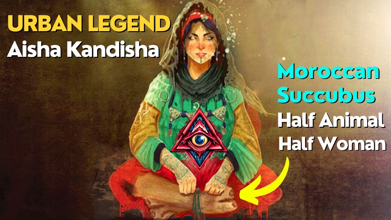 Urban Legend: Aisha Kandisha &ndash; Moroccan Succubus Urban Legend | Top Stories