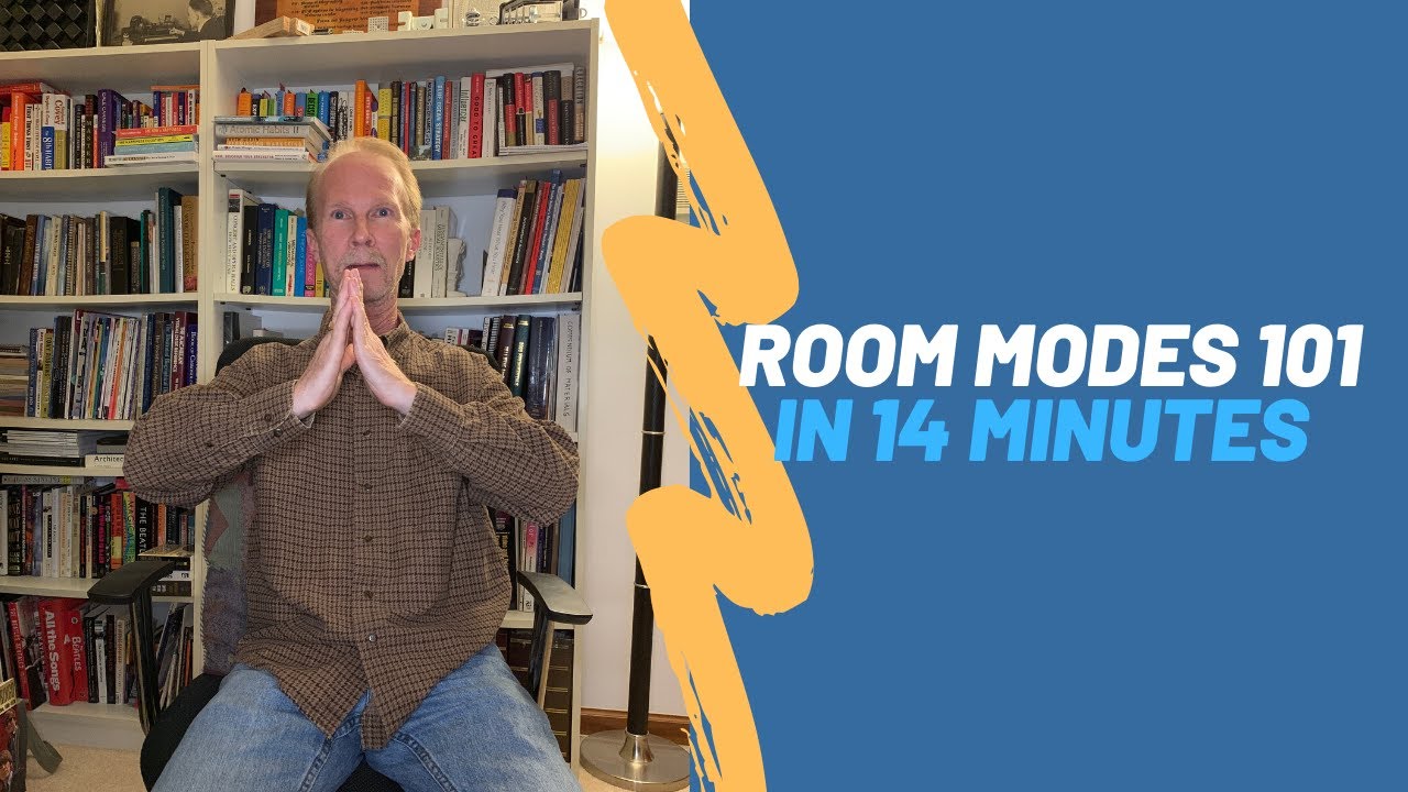 Room Modes 101 in 14 Minutes