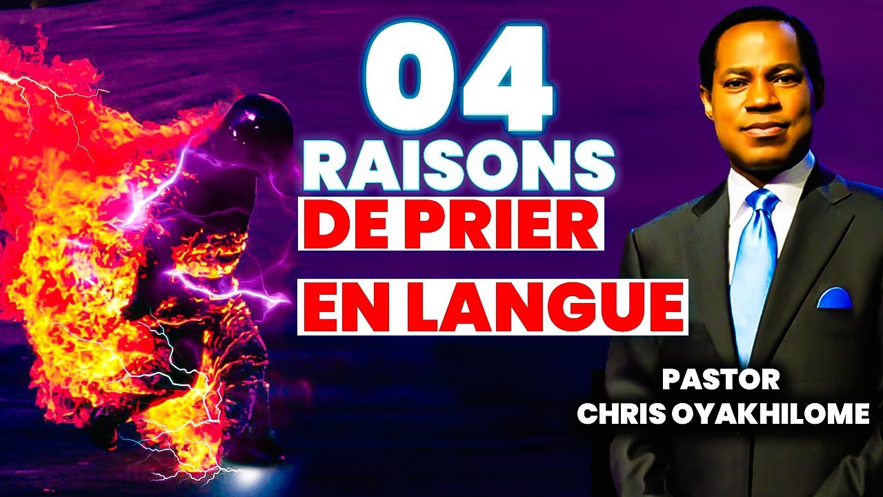 4 BONNES RAISONS DE PRIER EN LANGUES FRÉQUEMMENT II PASTEUR CHRIS OYAKHILOME