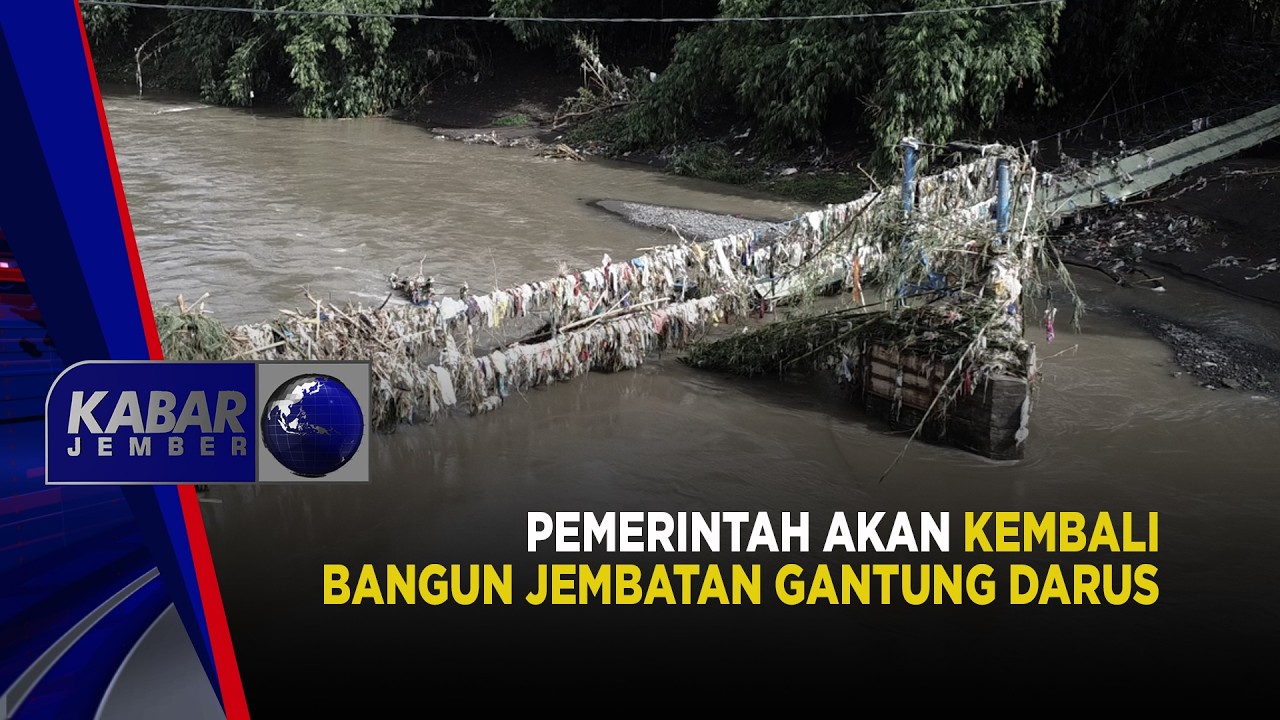 Pemerintah Akan Kembali Bangun Jembatan Gantung Darus | KABAR JEMBER