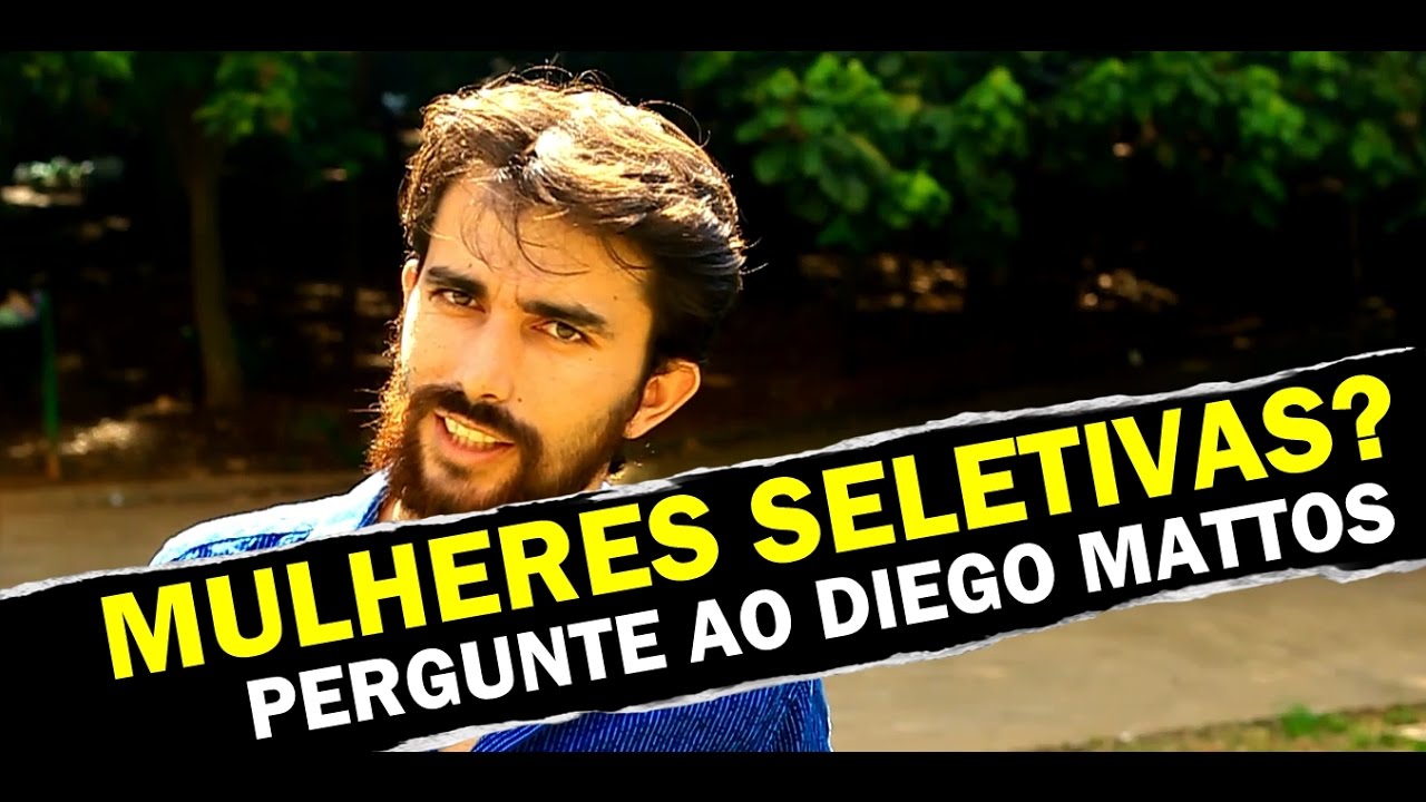 Mulheres na balada,confiança interna, mulher seletiva- Pergunte ao Diego Mattos