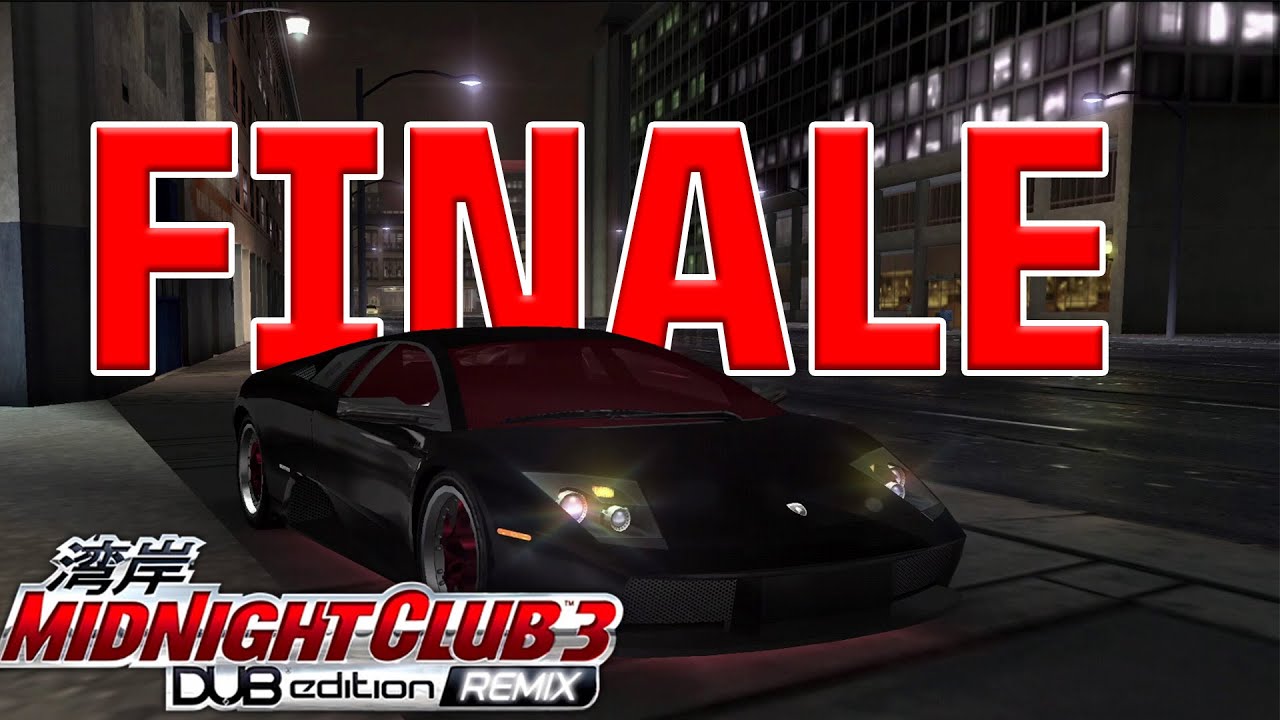 FINALE| Midnight Club 3 DUB Edition Remix
