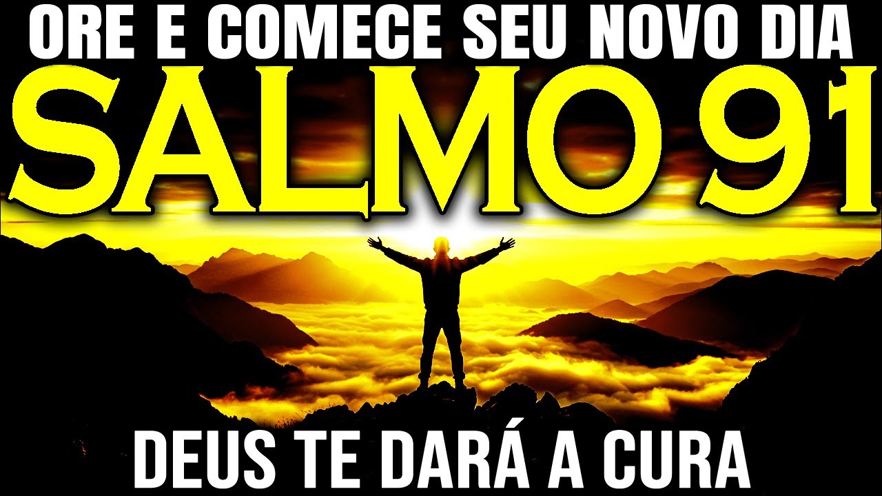 Comece seu dia com esta oração e cure sua fé | Salmo 91