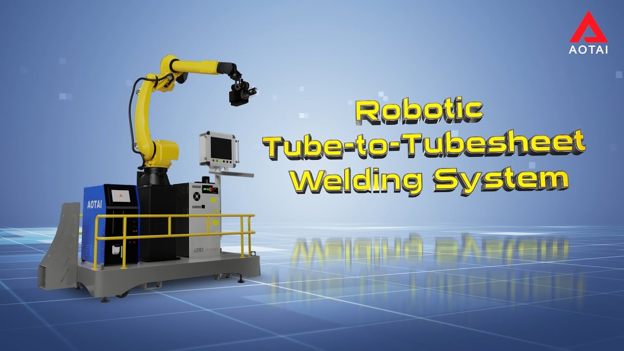 AOTAI Robotic Tube-to-Tubesheet Welding System