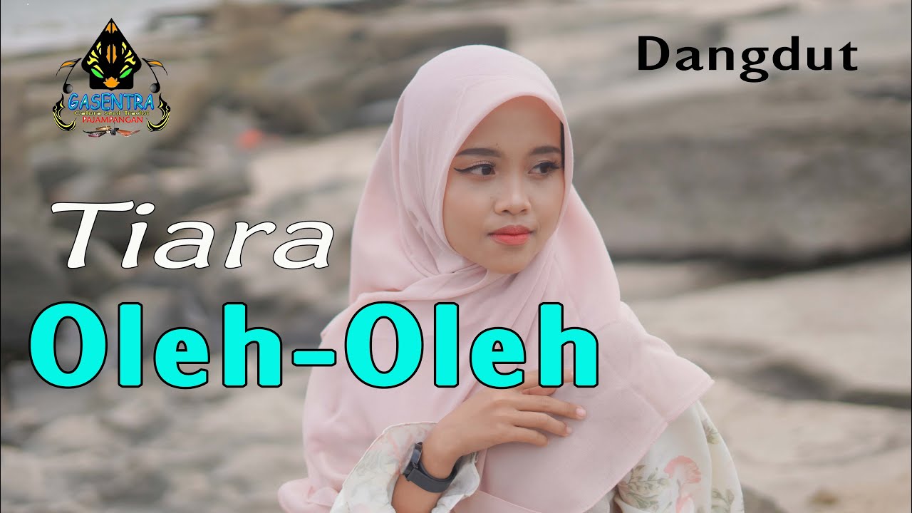 TIARA - OLEH OLEH (Official Music Video Dangdut)