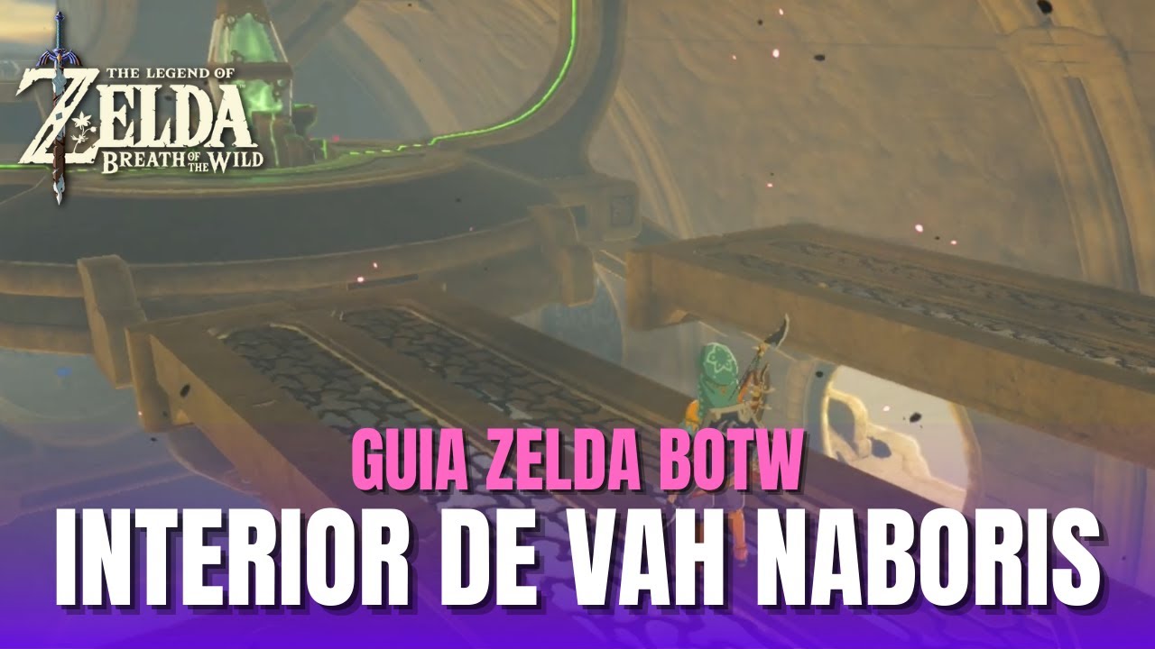GUIA INTERIOR DE VAH NABORIS (PASO A PASO) | Zelda Breath of the Wild - Guia Español