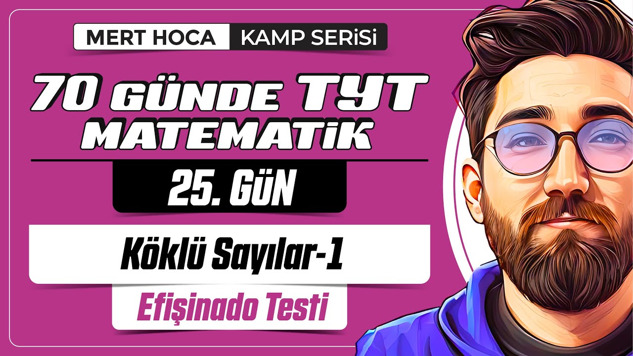 70 Günde TYT Matematik Kampı | 25.Gün | 1.Video | Köklü Sayılar Efişinado Testi-1 | 2024 | #merthoca