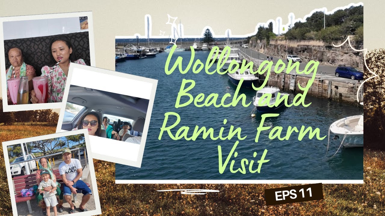 Beauty of Wollongong Beach and Ramin Farm Visit|| Sashi Gurung Vlogs
