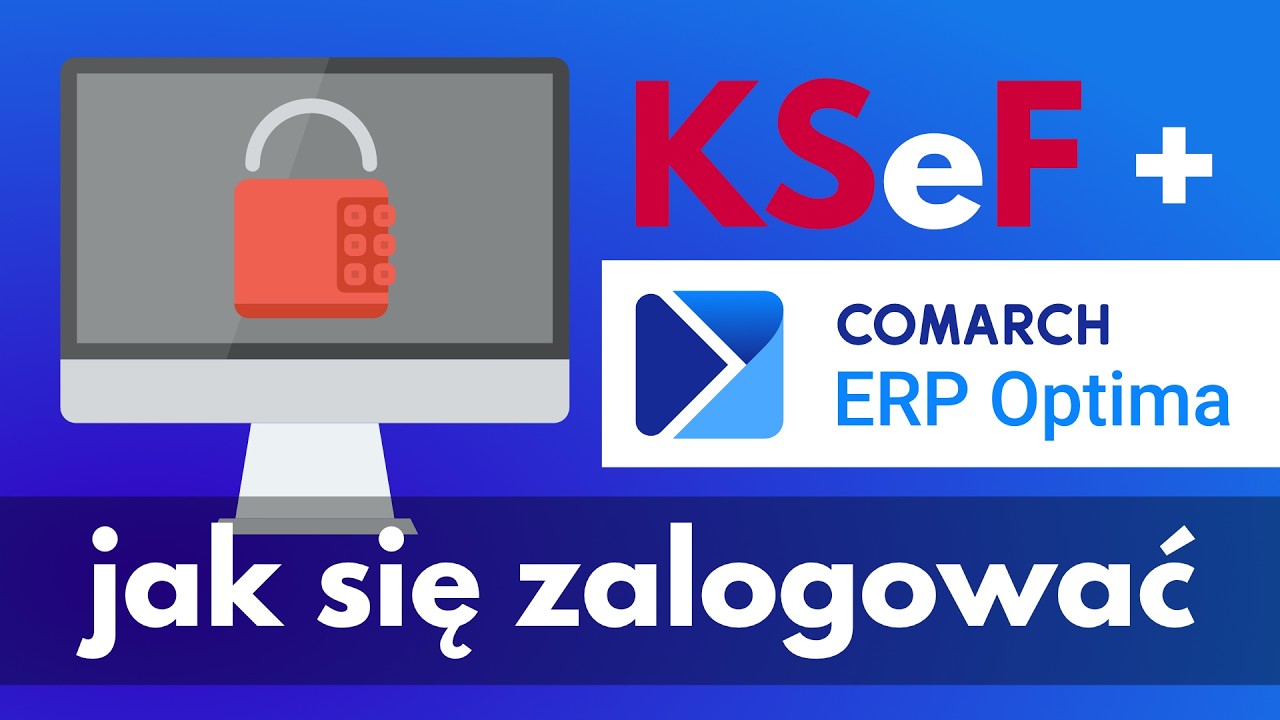 KSeF 2026 – autoryzacja i logowanie w Comarch ERP Optima i Betterfly