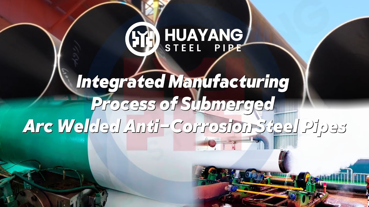 Integrated Manufacturing Process of Submerged Arc Welded Anti-Corrosion Steel Pipes