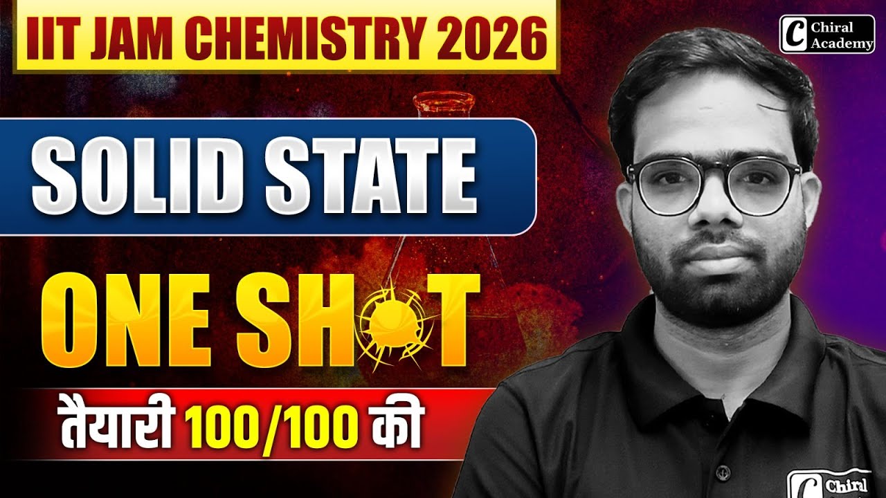 IIT JAM Chemistry 2026 | One Shot Solid State | Chiral Academy