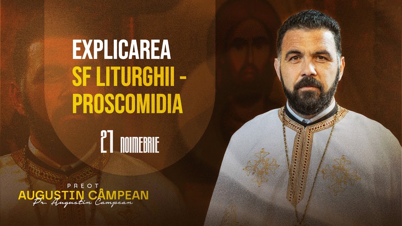 Explicarea Sfintei Liturghii - Proscomidia | Pr. AUGUSTIN CAMPEAN