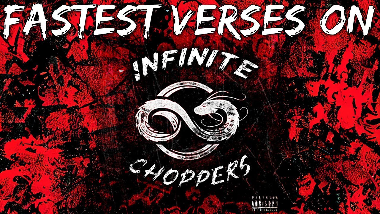 TOP 18 | Fastest Verses on INFINITE CHOPPERS