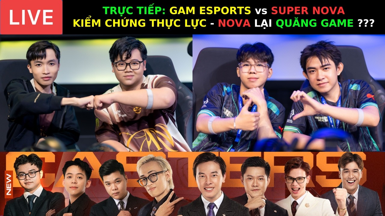 TRỰC TIẾP: ĐTDV 2026 - GAM ESPORTS vs SUPER NOVA - IT'S GAM TIME ??? BLV THANH TÙNG
