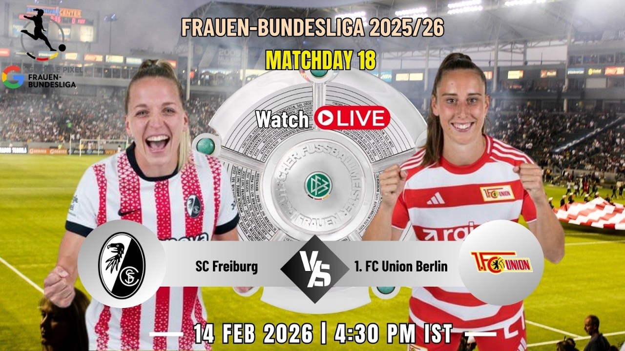 Football Match LIVE: SC Freiburg Vs. 1. FC Union Berlin | Google Pixel Frauen-Bundesliga 2025–26