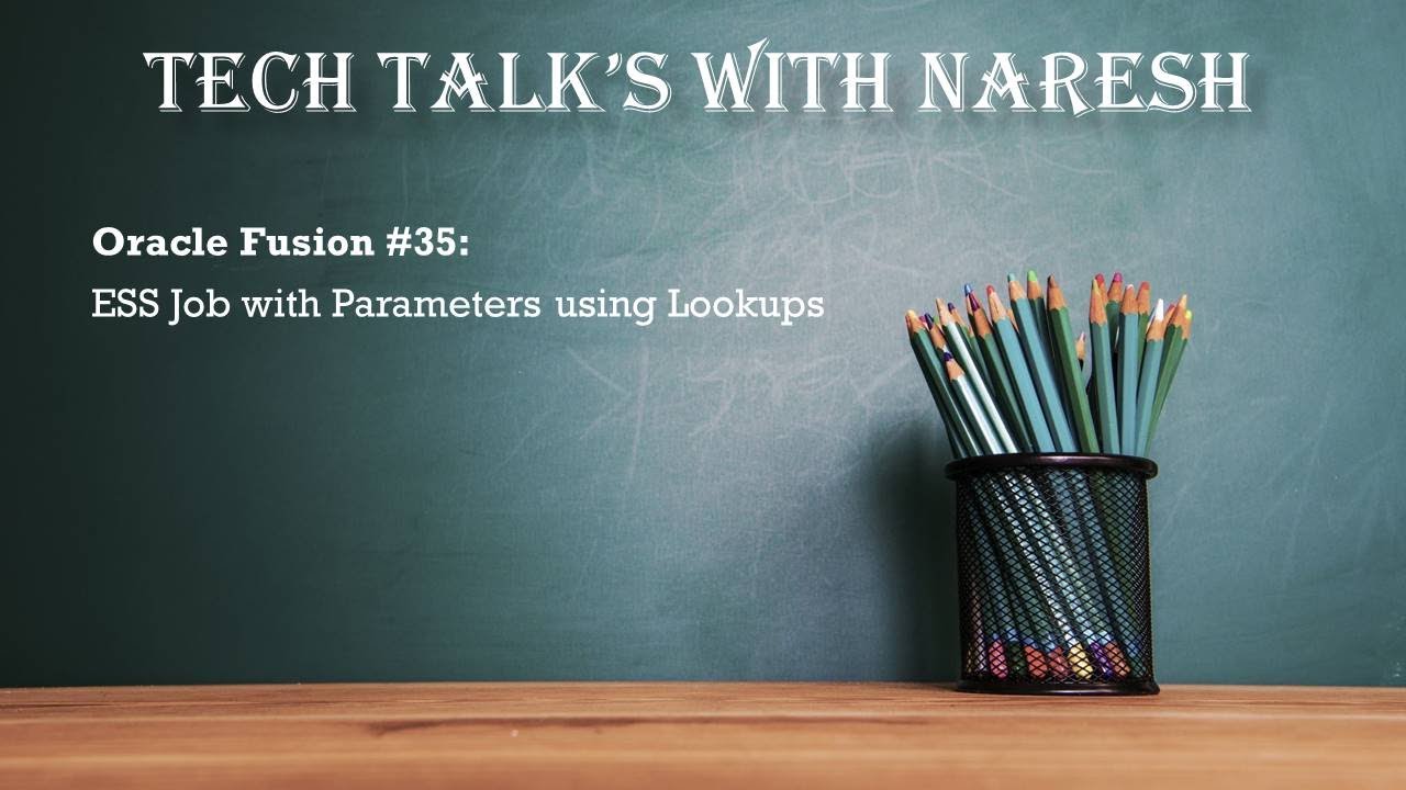Oracle Fusion #35: ESS Job with Parameters using Lookups