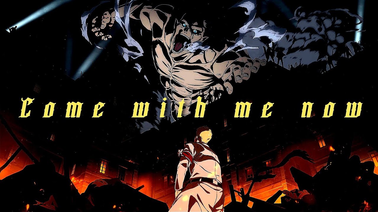 Attack On Titan || Come With Me Now (S4 SPOILERS)