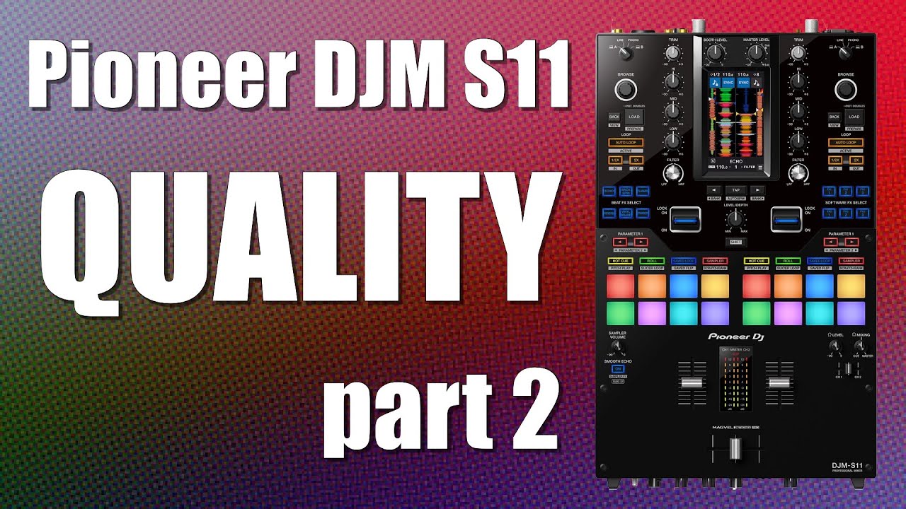 Pioneer S11 Quality    Part 2