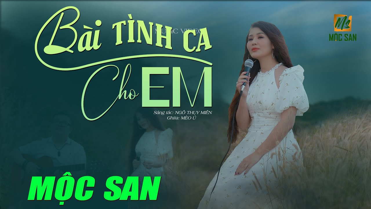 BÀI TÌNH CA CHO EM - MỘC SAN (Stac Ngô Thụy Miên) || Ghita Mèo Ú || OFFICIAL MV 4K NHẠC XƯA BẤT HỦ