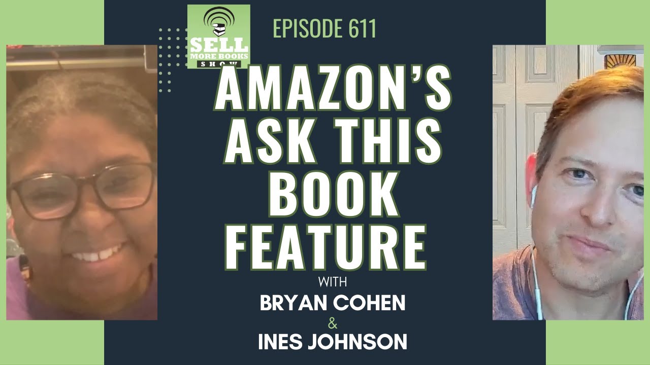 Amazon’s Ask This Book Feature with Ines Johnson - Sell More Book Show 611