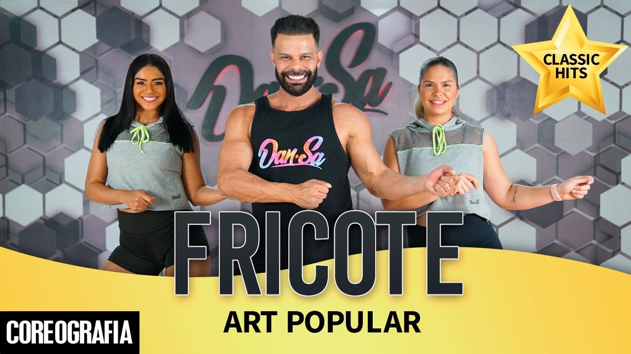 Fricote - Art Popular - #CLASSICHITS Dan-Sa / Daniel Saboya (Coreografia)
