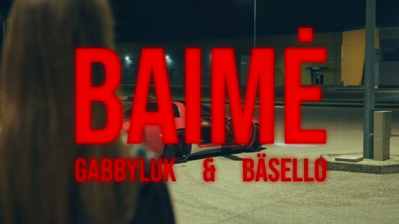 B&auml;sello & GabbyLuk - BAIMĖ (Official Video)